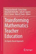 Transforming Mathematics Teacher Education: An Equity-Based Approach