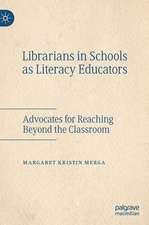 Librarians in Schools as Literacy Educators: Advocates for Reaching Beyond the Classroom