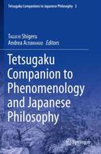 Tetsugaku Companion to Phenomenology and Japanese Philosophy