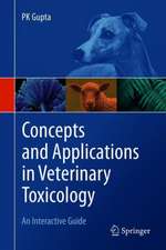 Concepts and Applications in Veterinary Toxicology: An Interactive Guide