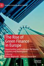 The Rise of Green Finance in Europe: Opportunities and Challenges for Issuers, Investors and Marketplaces