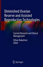 Diminished Ovarian Reserve and Assisted Reproductive Technologies: Current Research and Clinical Management