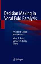 Decision Making in Vocal Fold Paralysis: A Guide to Clinical Management