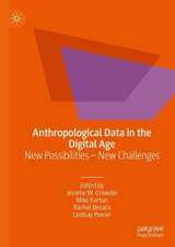 Anthropological Data in the Digital Age: New Possibilities – New Challenges