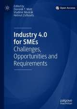 Industry 4.0 for SMEs: Challenges, Opportunities and Requirements