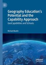 Geography Education's Potential and the Capability Approach: GeoCapabilities and Schools