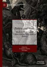 Poetry and Work: Work in Modern and Contemporary Anglophone Poetry