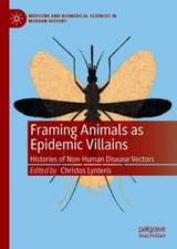 Framing Animals as Epidemic Villains: Histories of Non-Human Disease Vectors