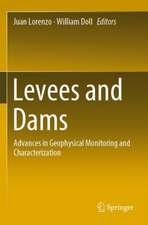 Levees and Dams: Advances in Geophysical Monitoring and Characterization