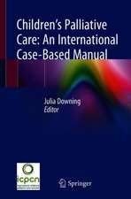 Children’s Palliative Care: An International Case-Based Manual