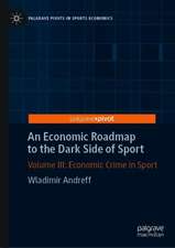 An Economic Roadmap to the Dark Side of Sport: Volume III: Economic Crime in Sport