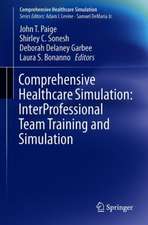 Comprehensive Healthcare Simulation: InterProfessional Team Training and Simulation