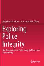 Exploring Police Integrity: Novel Approaches to Police Integrity Theory and Methodology