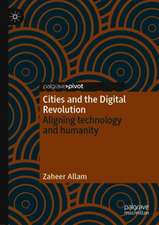 Cities and the Digital Revolution: Aligning technology and humanity