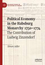 Political Economy in the Habsburg Monarchy 1750–1774: The Contribution of Ludwig Zinzendorf