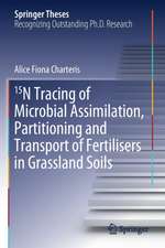 15N Tracing of Microbial Assimilation, Partitioning and Transport of Fertilisers in Grassland Soils