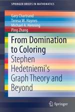 From Domination to Coloring: Stephen Hedetniemi's Graph Theory and Beyond