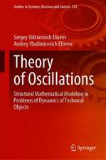 Theory of Oscillations: Structural Mathematical Modeling in Problems of Dynamics of Technical Objects