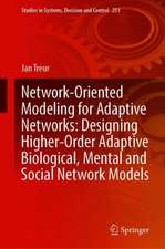 Network-Oriented Modeling for Adaptive Networks: Designing Higher-Order Adaptive Biological, Mental and Social Network Models