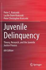 Juvenile Delinquency: Theory, Research, and the Juvenile Justice Process