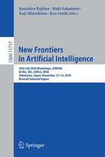 New Frontiers in Artificial Intelligence: JSAI-isAI 2018 Workshops, JURISIN, AI-Biz, SKL, LENLS, IDAA, Yokohama, Japan, November 12–14, 2018, Revised Selected Papers