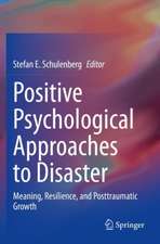 Positive Psychological Approaches to Disaster: Meaning, Resilience, and Posttraumatic Growth