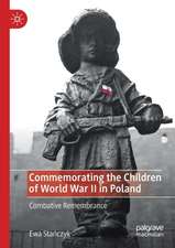 Commemorating the Children of World War II in Poland: Combative Remembrance