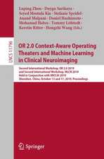 OR 2.0 Context-Aware Operating Theaters and Machine Learning in Clinical Neuroimaging: Second International Workshop, OR 2.0 2019, and Second International Workshop, MLCN 2019, Held in Conjunction with MICCAI 2019, Shenzhen, China, October 13 and 17, 2019, Proceedings