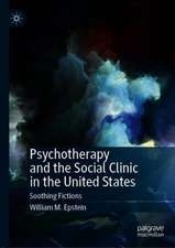 Psychotherapy and the Social Clinic in the United States: Soothing Fictions