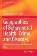 Geographies of Behavioural Health, Crime, and Disorder