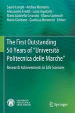 The First Outstanding 50 Years of “Università Politecnica delle Marche”: Research Achievements in Life Sciences