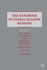 The Handbook of Global Shadow Banking, Volume II: The Future of Economic and Regulatory Dynamics