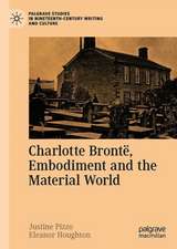 Charlotte Brontë, Embodiment and the Material World