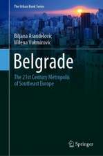 Belgrade: The 21st Century Metropolis of Southeast Europe