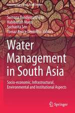 Water Management in South Asia: Socio-economic, Infrastructural, Environmental and Institutional Aspects