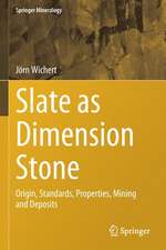 Slate as Dimension Stone: Origin, Standards, Properties, Mining and Deposits