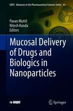 Mucosal Delivery of Drugs and Biologics in Nanoparticles