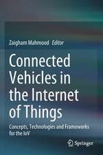 Connected Vehicles in the Internet of Things: Concepts, Technologies and Frameworks for the IoV