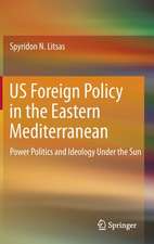 US Foreign Policy in the Eastern Mediterranean: Power Politics and Ideology Under the Sun