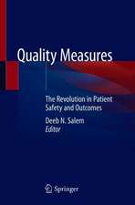 Quality Measures: The Revolution in Patient Safety and Outcomes