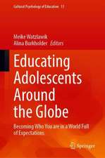 Educating Adolescents Around the Globe: Becoming Who You Are in a World Full of Expectations