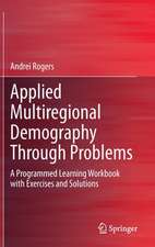 Applied Multiregional Demography Through Problems: A Programmed Learning Workbook with Exercises and Solutions