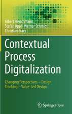 Contextual Process Digitalization: Changing Perspectives – Design Thinking – Value-Led Design