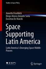 Space Supporting Latin America: Latin America's Emerging Space Middle Powers