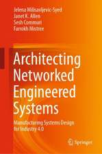 Architecting Networked Engineered Systems: Manufacturing Systems Design for Industry 4.0