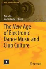 The New Age of Electronic Dance Music and Club Culture