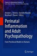 Perinatal Inflammation and Adult Psychopathology: From Preclinical Models to Humans