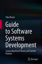 Guide to Software Systems Development: Connecting Novel Theory and Current Practice