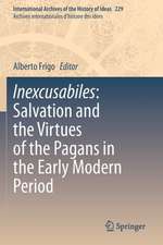 Inexcusabiles: Salvation and the Virtues of the Pagans in the Early Modern Period