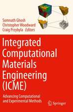 Integrated Computational Materials Engineering (ICME): Advancing Computational and Experimental Methods